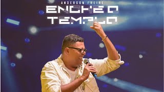 Enche o Templo — Anderson Freire | VÍDEO COM LEETRA