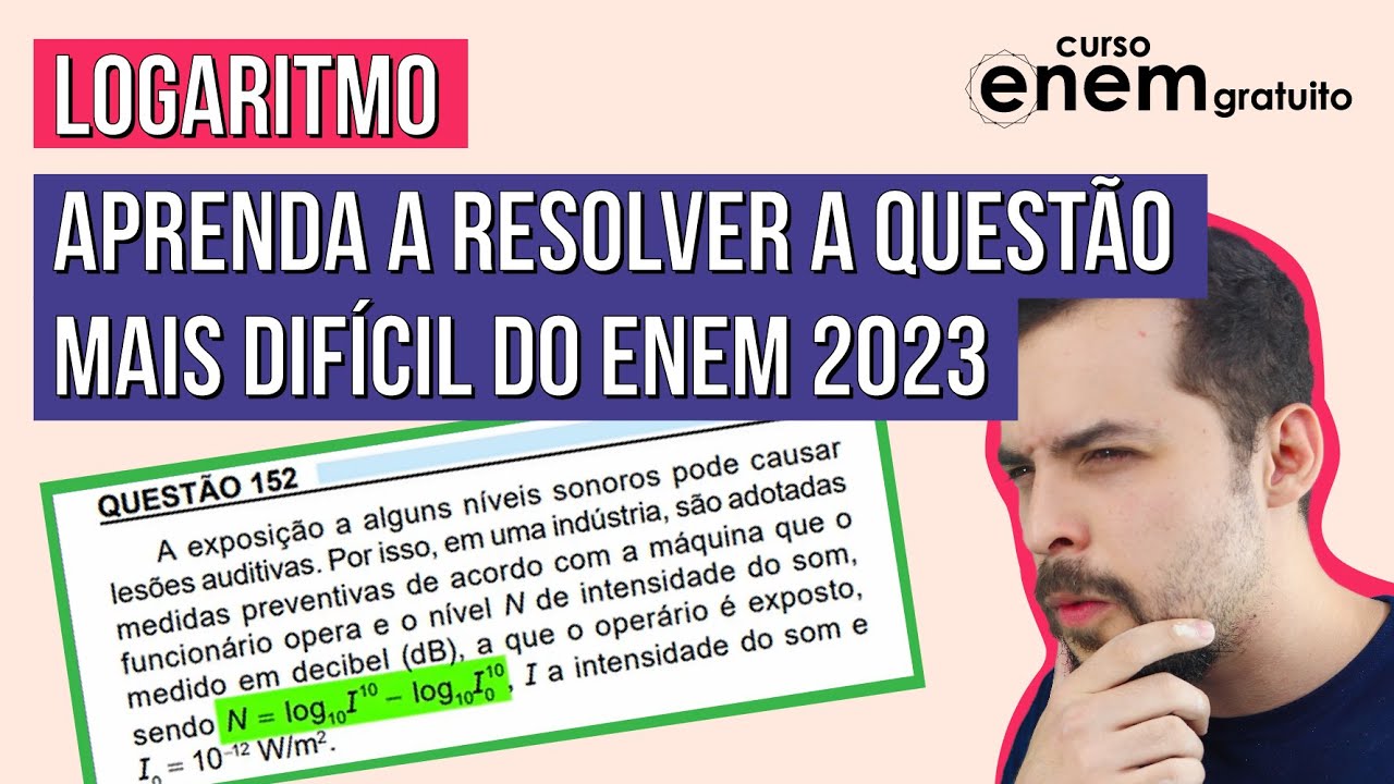 LOGARITMO: aprenda a resolver a questão mais difícil do Enem 2023 ...
