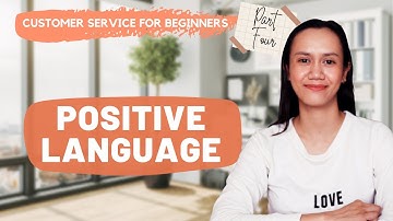CUSTOMER SERVICE FOR BEGINNERS: How to Use Positive Scripting or Positive Language