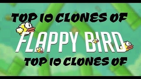 TOP 10 FLAPPY BIRD CLONES