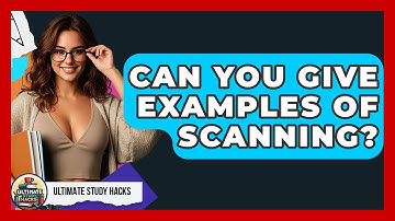 Can You Give Examples Of Scanning? - Ultimate Study Hacks