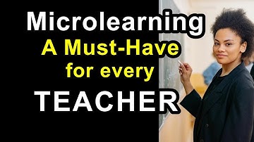 Microlearning: A Must-have for every Teacher #teacher #education #microlearning #classroom