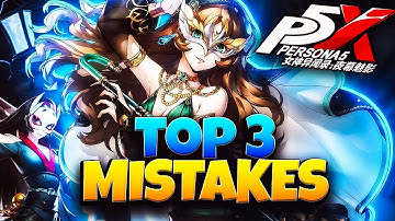 TOP 3 MISTAKES TO AVOID! | PERSONA 5: THE PHANTOM X