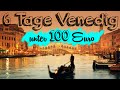 6 TAGE VENEDIG UNTER 100 EURO