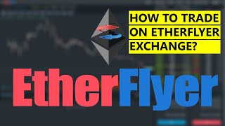 EtherFlyer Tutorial - How to buy, sell, deposit, withdraw on EtherFlyer CryptoCurrency Exchange EtherFlyer Tutorial - How to buy, sell, deposit, withdraw on EtherFlyer CryptoCurrency Exchange