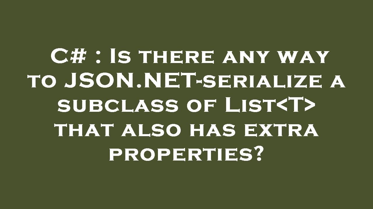 C Is there any way to a subclass of List T that