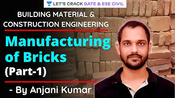 Manufacturing of Bricks (Part-1) | Building Material & Construction Engineering | GATE/ESE 2021 Exam