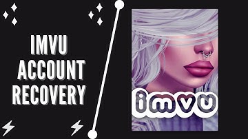 How to Recover IMVU Account | IMVU Account Recovery 2022