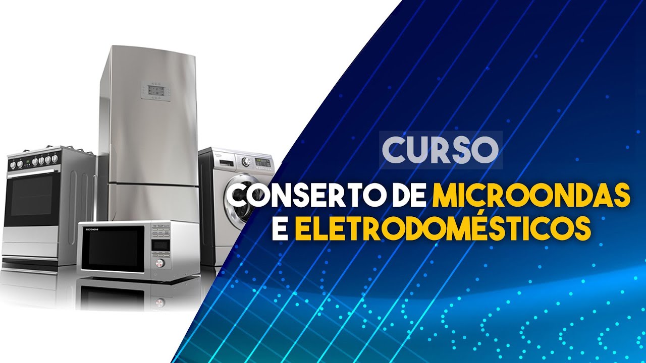 Curso de Conserto de Microondas e Eletrodomésticos   Tecnoponta