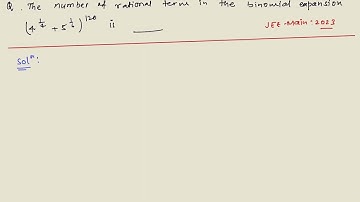 The number of rational term in the binomial expansion (4^1/4 + 5 ^1/6)^120 is