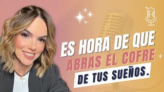 Es hora de que abras el cofre de tus sueños (INCLUYE REGALO)|Ep.39 De Menos a Más con Rashel Diaz