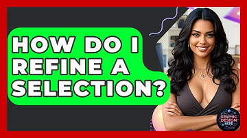 How Do I Refine A Selection? - Graphic Design Nerd