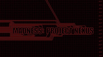 Madness  Project Nexus Classic part 2