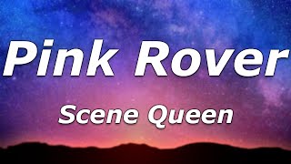 Scene Queen - Pink Rover (Lyrics) - &quot;Oh you like me now? Bad bitch on the prowl&quot;