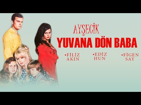 Ayşecik: Yuvana Dön Baba Türk Filmi | FULL | FİLİZ AKIN | EDİZ HUN