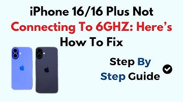 iPhone 16/16 Plus Not Connecting To 6GHZ: Here’s How To Fix