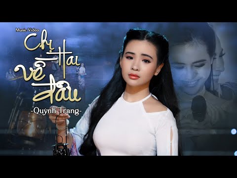 CHỊ HAI VỀ ĐÂU (NGUYỄN MINH TẤN) - QUỲNH TRANG (Official MV)