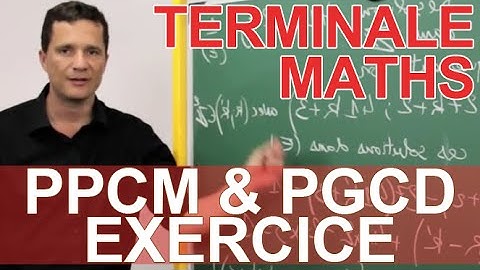 PPCM & PGCD - Exercice - MATHS - TS Spé Maths - Les Bons Profs