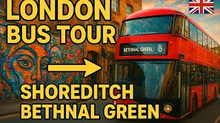 London Bus Tour 🚍 | Shoreditch to Bethnal Green (4K City Views)