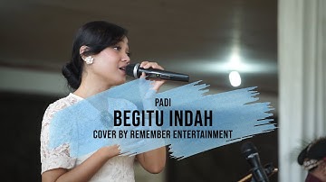 BEGITU INDAH - PADI COVER BY REMEMBER ENTERTAINMENT