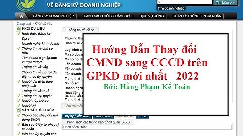 Hướng dẫn nộp hồ sơ thay đổi CMND sang CCCD của Người Đại Diện Pháp Luật trên cổng #ĐKDN #2022