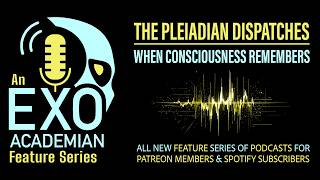 The Pleiadian Dispatches, Part 3 - Feature Series 06