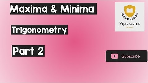 Maximum and Minimum value in Trigonometry  | Part 2 | SSC CGL MAINS | 😎