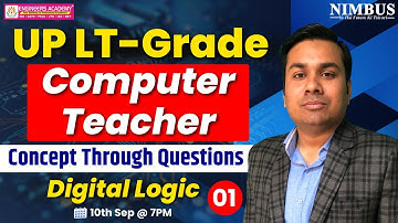 UP LT Grade Computer Teacher | Digital Logic -01 Concept Through PYQs  |UP LT Grade 2025 Preparation