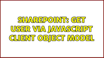 Sharepoint: Get User via JavaScript Client Object Model (3 Solutions!!)