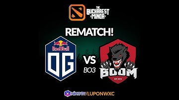 OG vs BOOM ID Rematch Game 1  (BO3) | The Bucharest Minor Group Stage