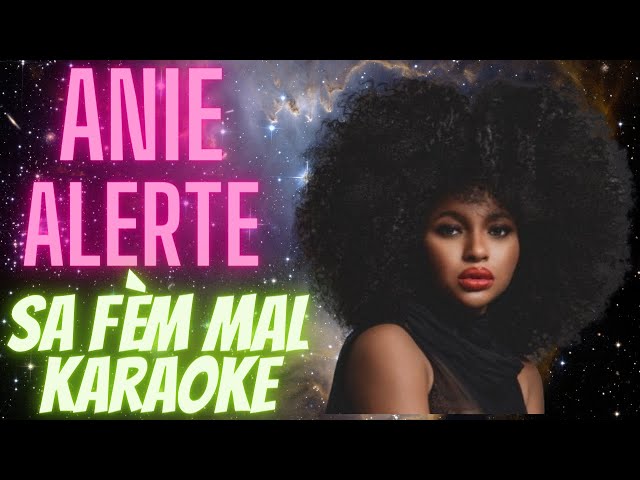 Sa fèm mal  Anie Alerte karaoke version by ayitimix class=