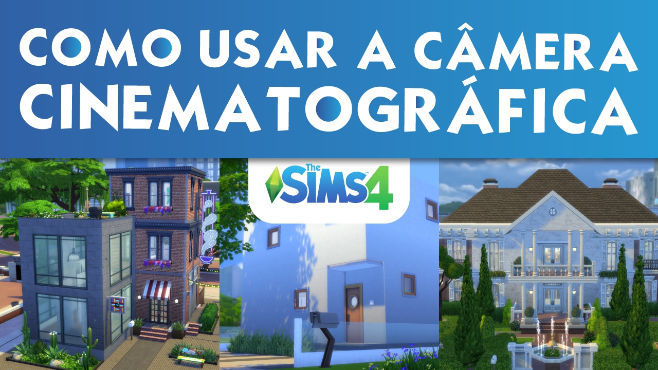 Como Usar a Câmera Cinematográfica? The Sims 4 Tutorial YouTube