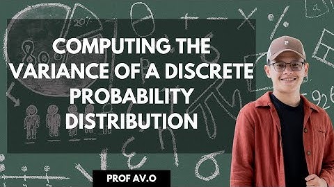 LESSON 4: COMPUTING THE VARIANCE OF A DISCRETE PROBABILITY DISTRIBUTION