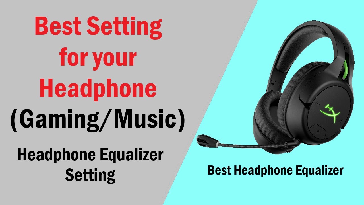 Best Headphone Equalizer Settings For Gaming & Music | Hear footsteps  Better in Games | Equalizer - YouTube