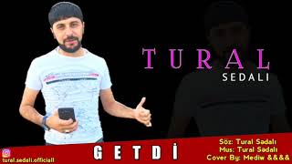 Tural Sedali - Getdi / 2019 ( Yeni Mahni ) Resimi