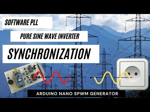 Arduino ন্যানো SPWM জেনারেটর: ফেজ লকড লুপ (SPLL) সফ্টওয়্যারের সাথে গ্রিড সিঙ্ক্রোনাইজেশন