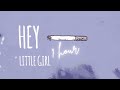 Hey little girl one hour loop