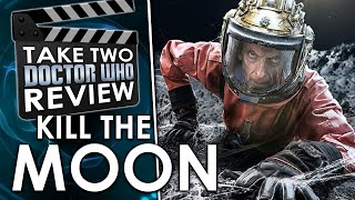 Kill the Moon - Take Two Doctor Who Review