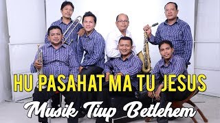 MUSIK TIUP BETLEHEM : HUPASAHAT MA TU JESUS