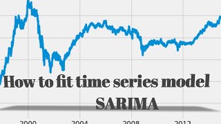 How to fit a SARIMA Model on time series data