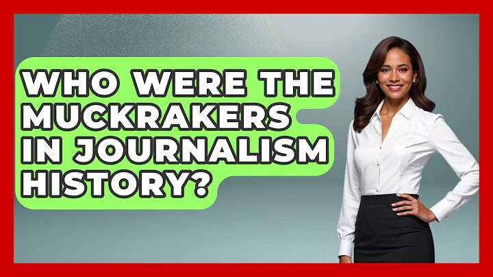 Who Were The Muckrakers In Journalism History? - Journalism Explained