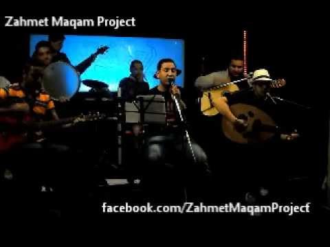 Zahmet Maqam Project - Ya Baheya -   -