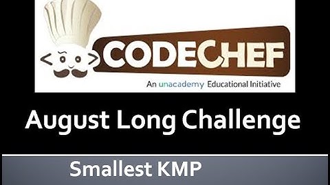Smallest KMP | CodeChef August Long Challenge 2020