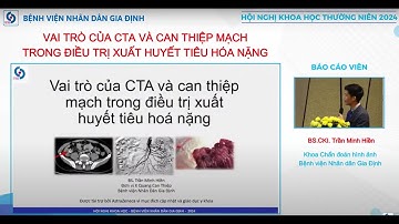 [CDHA 2024] VAI TRÒ CỦA CTA VÀ CAN THIỆP MẠCH TRONG ĐIỀU TRỊ XUẤT HUYẾT TIÊU HÓA NẶNG