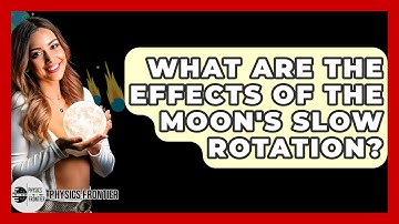 What Are The Effects Of The Moon