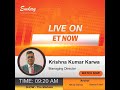 Krishna Kumar Karwa - MD, Emkay Global - Live on ET Now in conversation with Nikunj Dalmia, Ayesha F