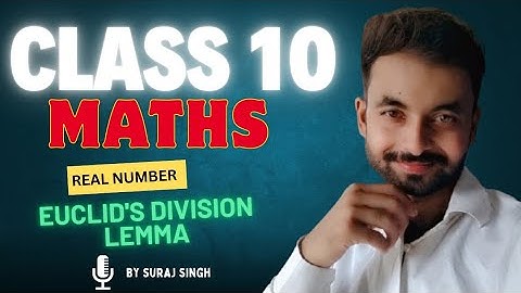 Class 10 Maths | Real Numbers | Euclid’s Division Lemma Full Concept + Example