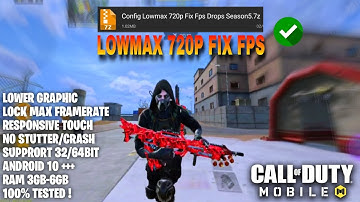 LOW MAX 720P CONFIG IN COD MOBILE | FIX FPS DROPS 60FPS BR/MP | CODM CONFIG SEASON 5