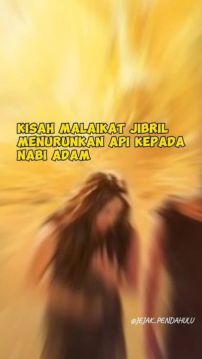 Kisah Malaikat Jibril Menurunkan Bara Api Ke Dunia #kisahnabi #malaikatjibril #shorts