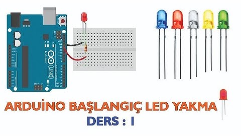 Arduino Başlangıç Ders:1 Led yakma ,Hızlı Öğreninin